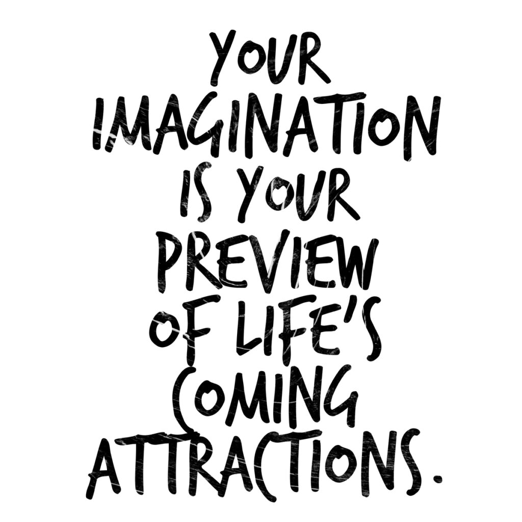 Your imagination is your preview of life's coming attractions logo 